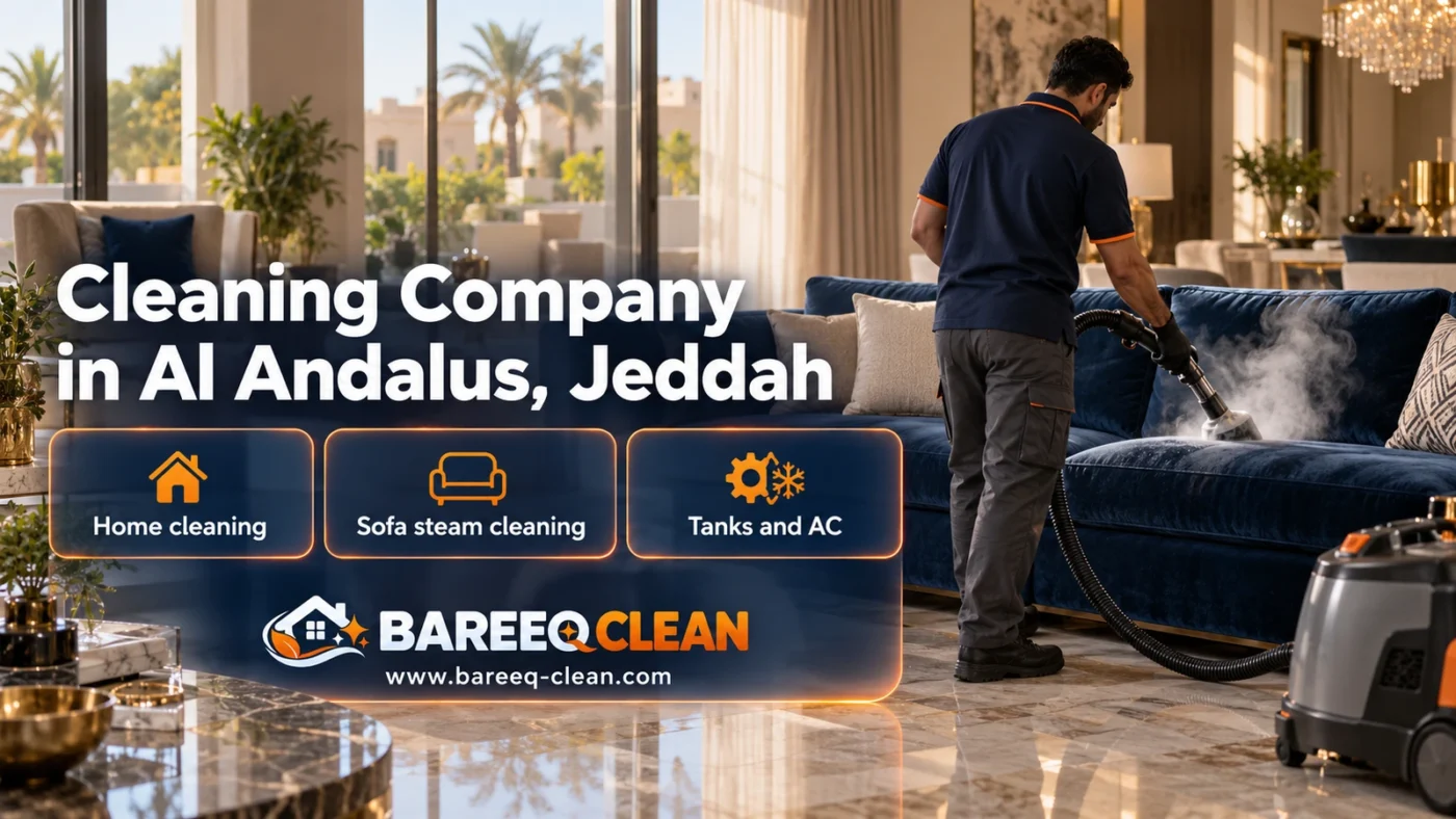 Cleaning Company in Al Andalus, Jeddah | Homes and Steam Cleaning