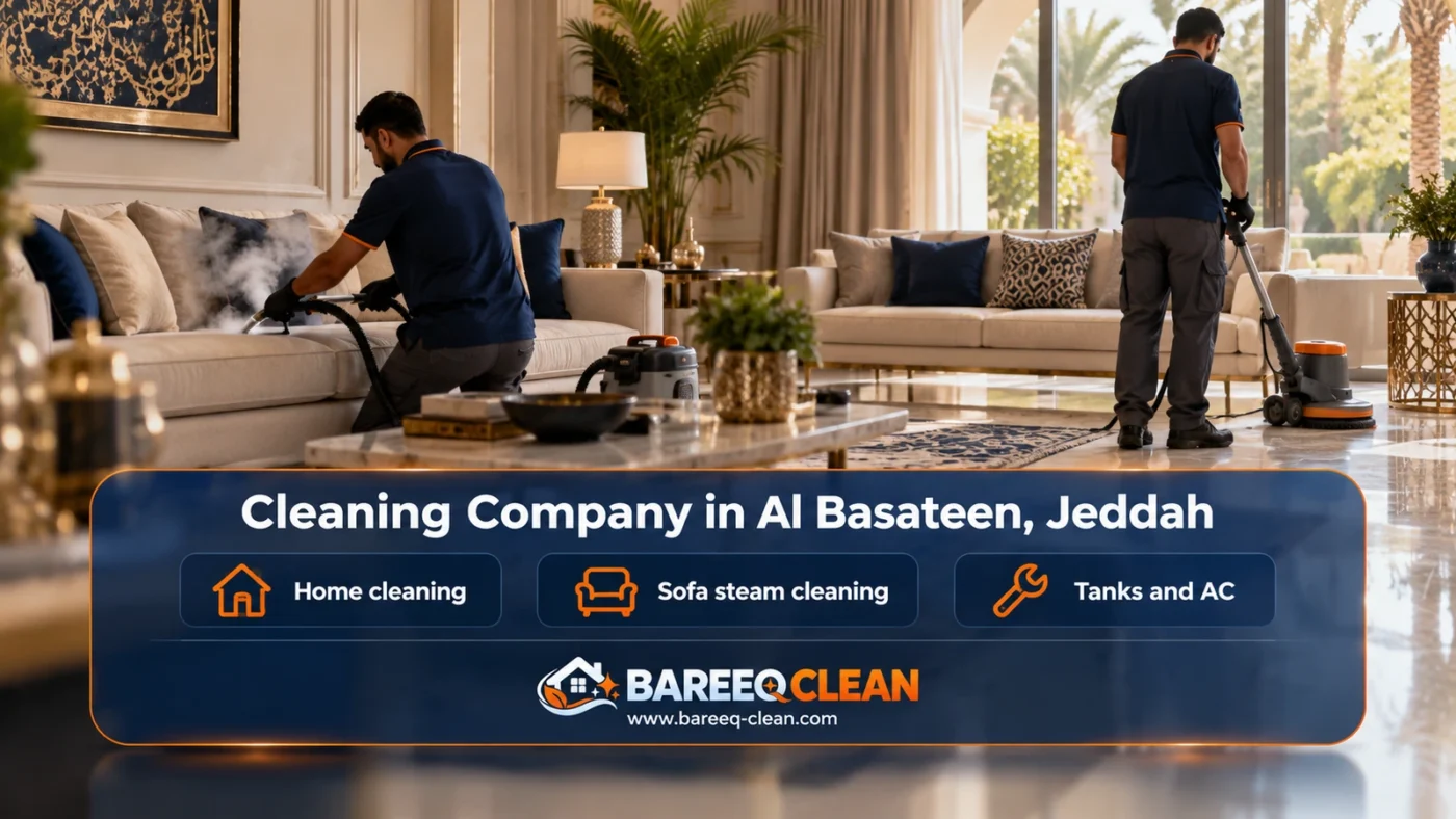 Cleaning Company in Al Basateen, Jeddah | Homes and Steam Cleaning