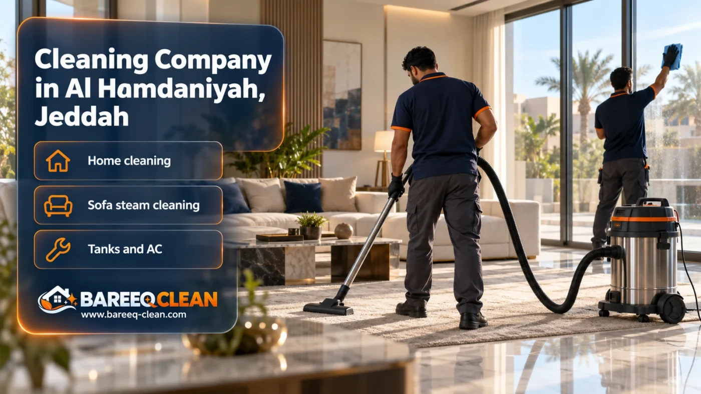 Cleaning Company in Al Hamdaniyah, Jeddah | Homes and Steam Cleaning