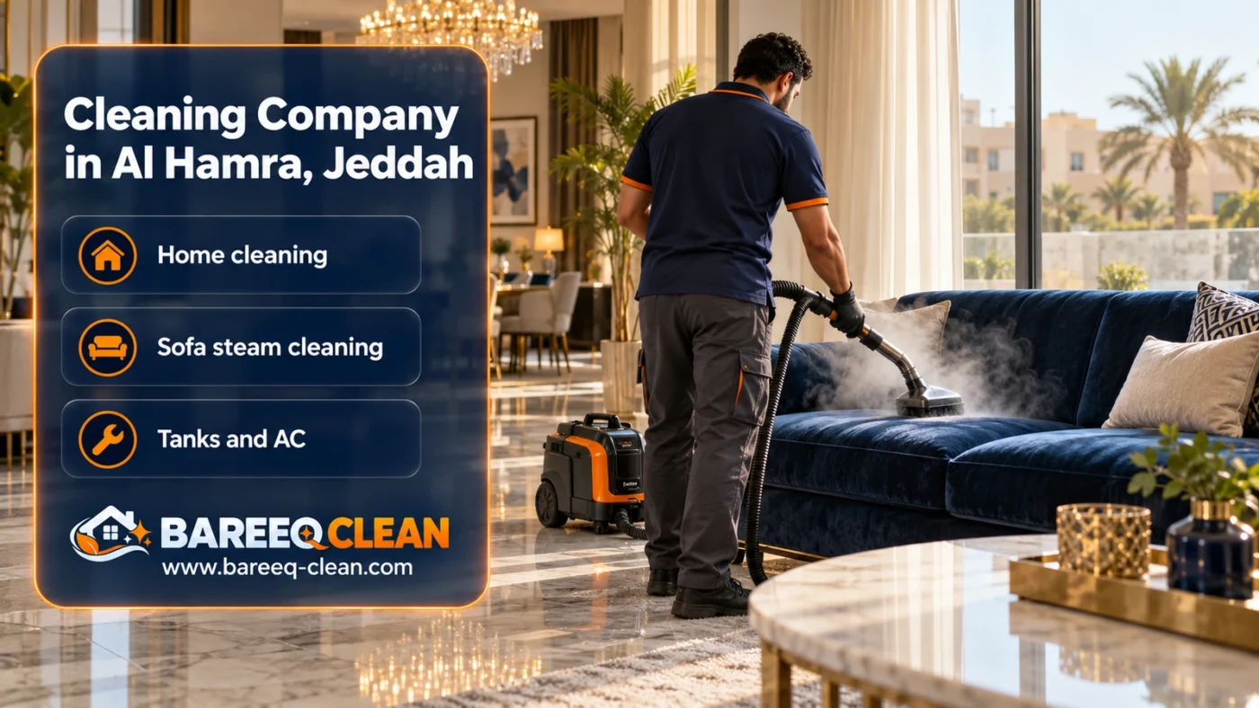 Cleaning Company in Al Hamra, Jeddah | Homes and Steam Cleaning