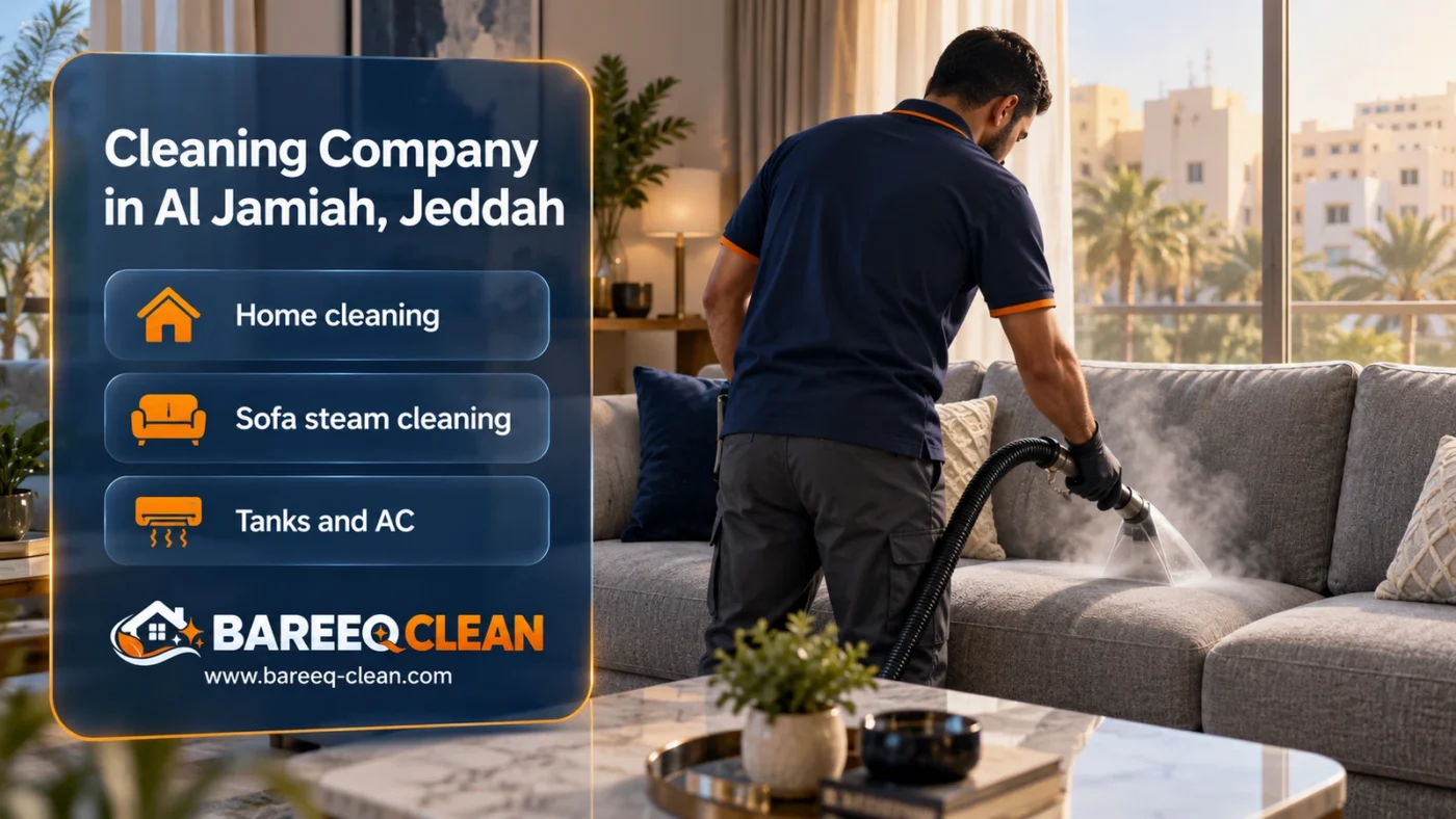 Cleaning Company in Al Jamiah, Jeddah | Homes and Steam Cleaning