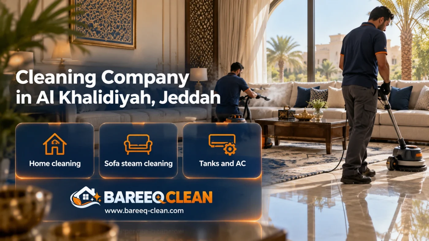 Cleaning Company in Al Khalidiyah, Jeddah | Homes and Steam Cleaning