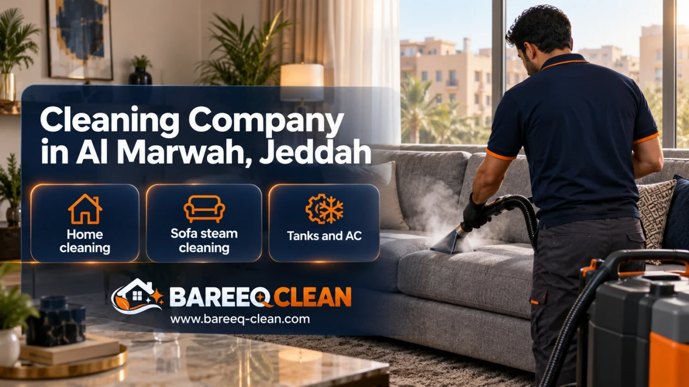 Cleaning Company in Al Marwah, Jeddah | Homes and Steam Cleaning