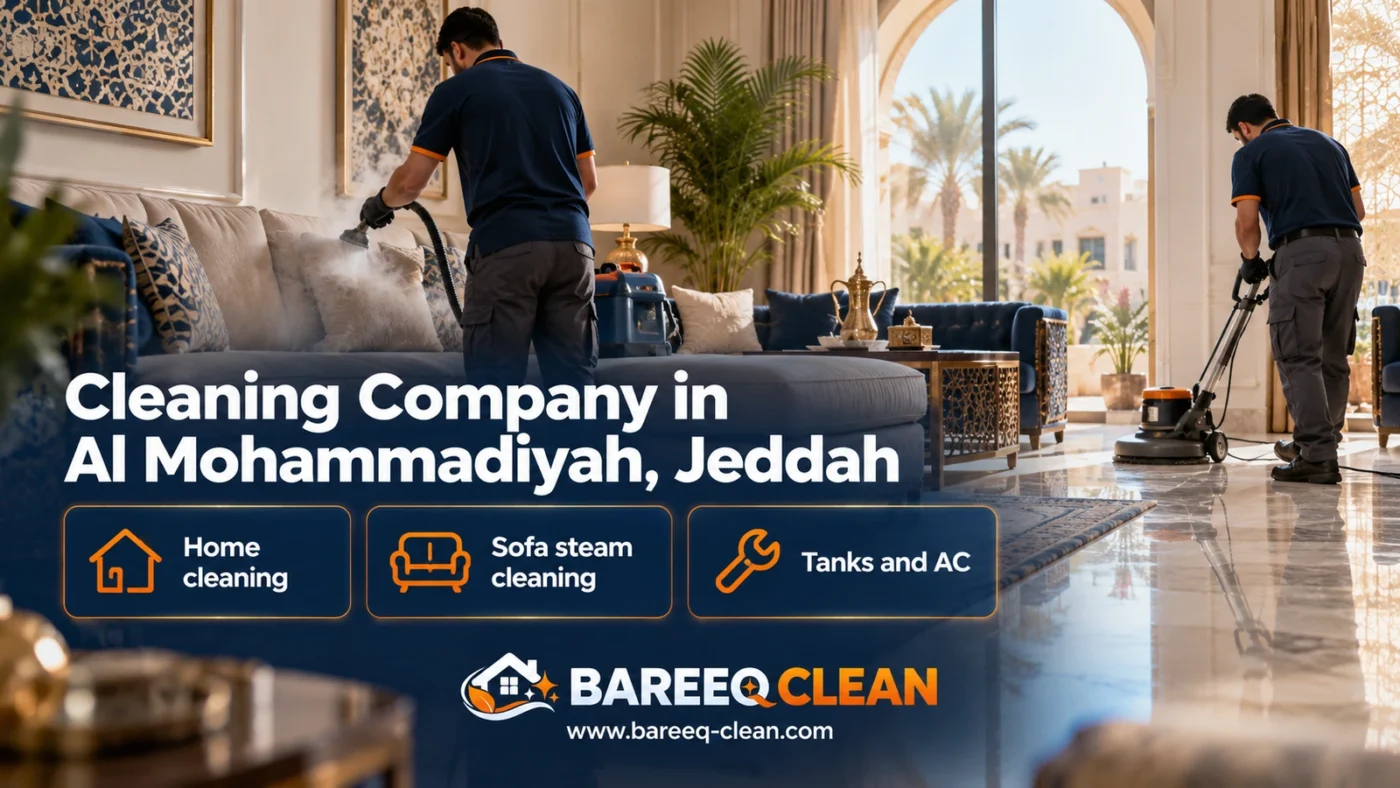 Cleaning Company in Al Mohammadiyah, Jeddah | Homes and Steam Cleaning