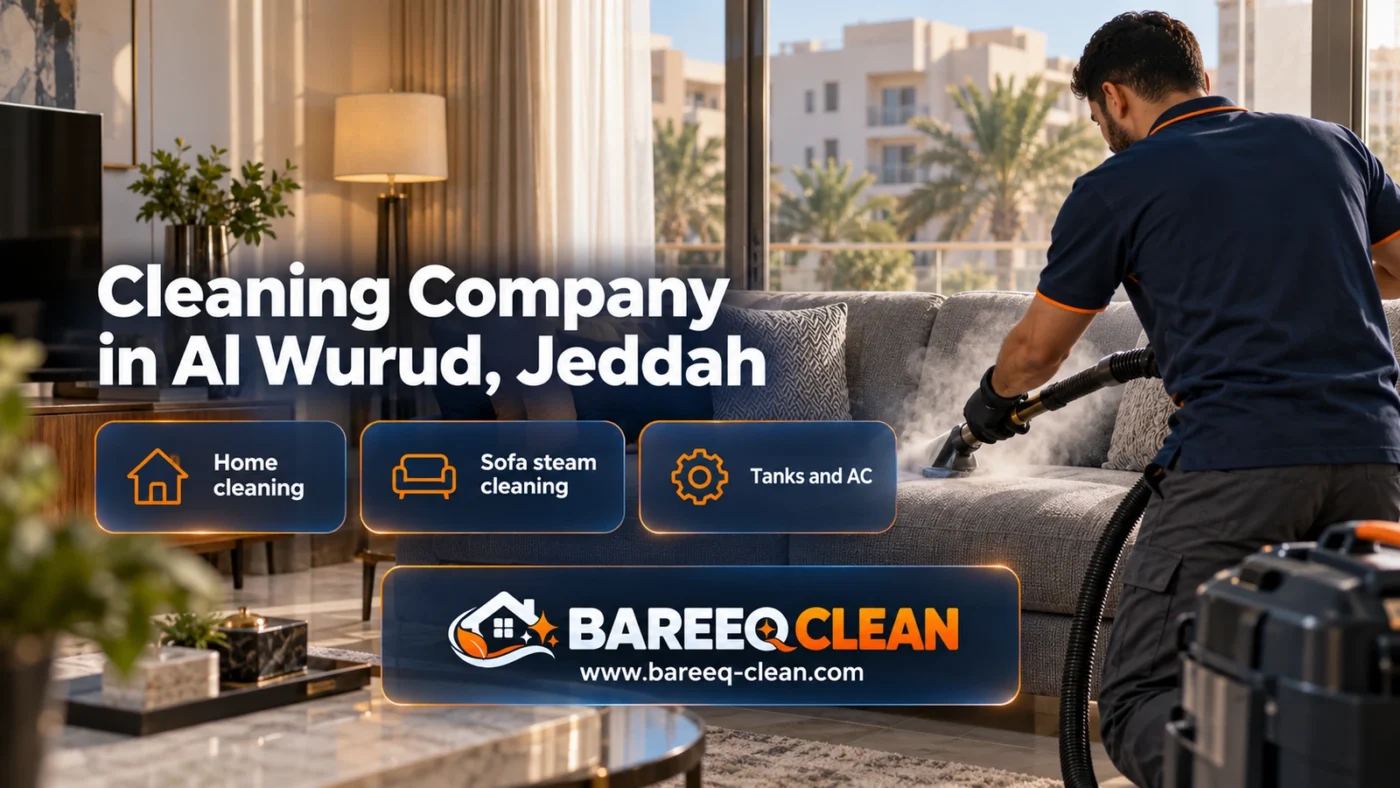 Cleaning Company in Al Wurud, Jeddah | Homes and Steam Cleaning