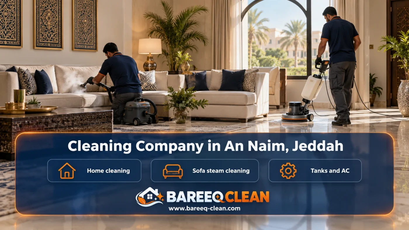 Cleaning Company in An Naim, Jeddah | Homes and Steam Cleaning
