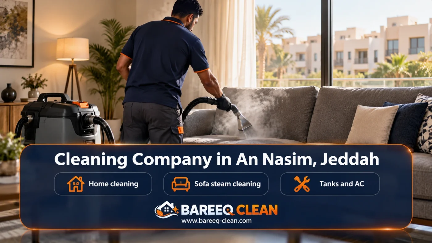 Cleaning Company in An Nasim, Jeddah | Homes and Steam Cleaning