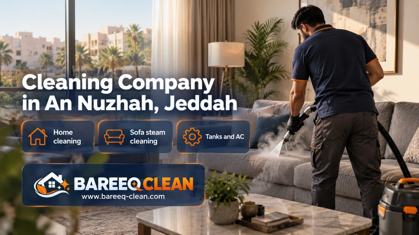 Cleaning Company in An Nuzhah, Jeddah | Homes and Steam Cleaning