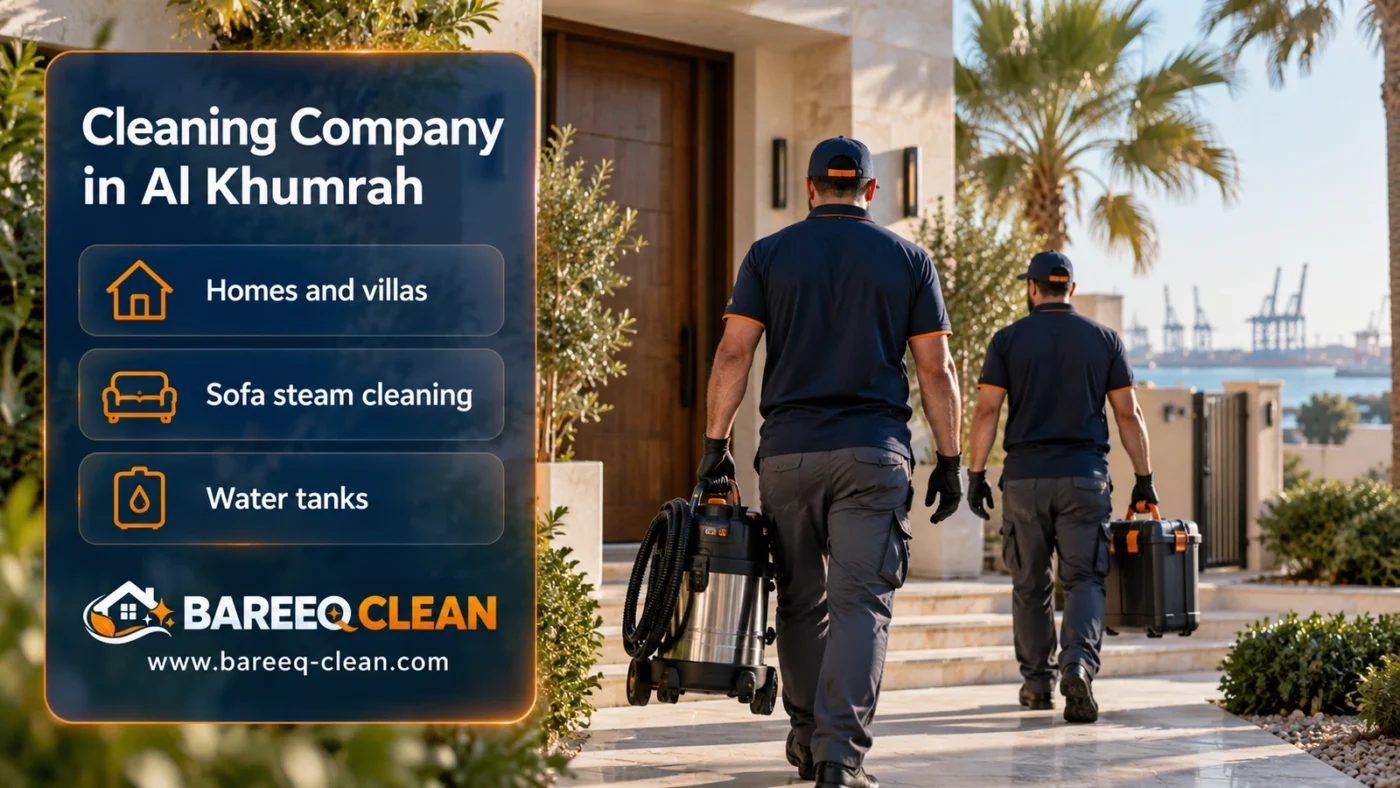 Cleaning Company in Al Khumrah | Homes, Sofas and Tanks