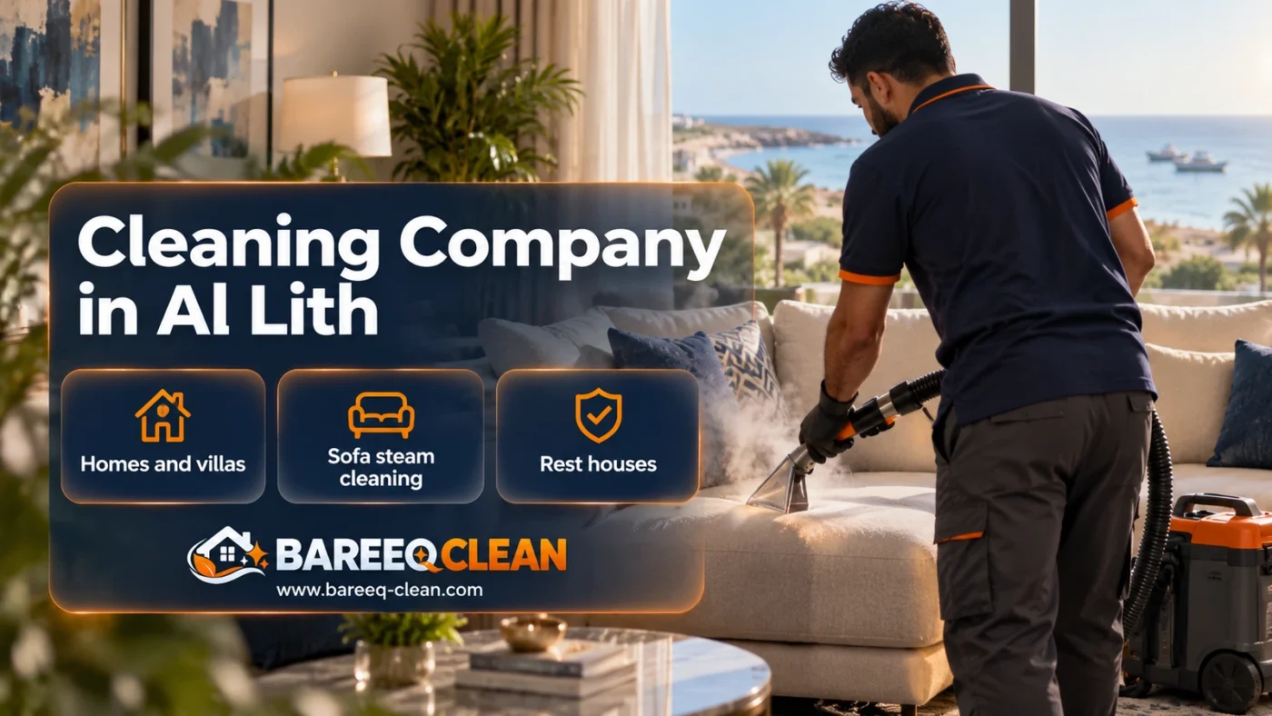 Cleaning Company in Al Lith | Homes and Sofa Steam Cleaning