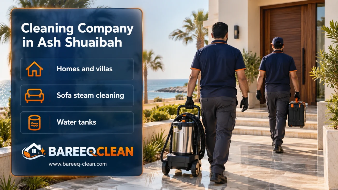 Cleaning Company in Ash Shuaibah | Homes, Sofas and Tanks