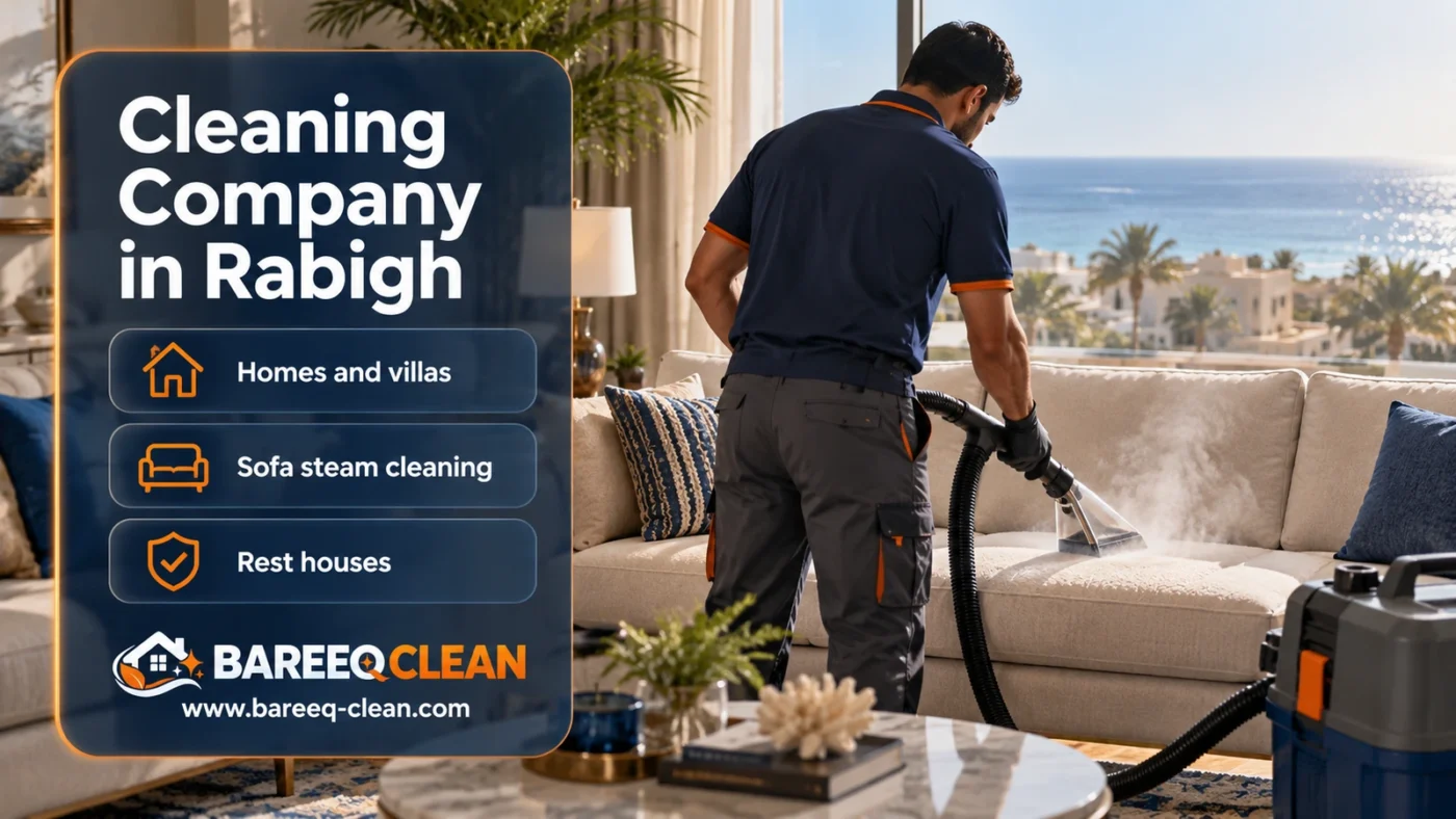 Cleaning Company in Rabigh | Homes and Sofa Steam Cleaning